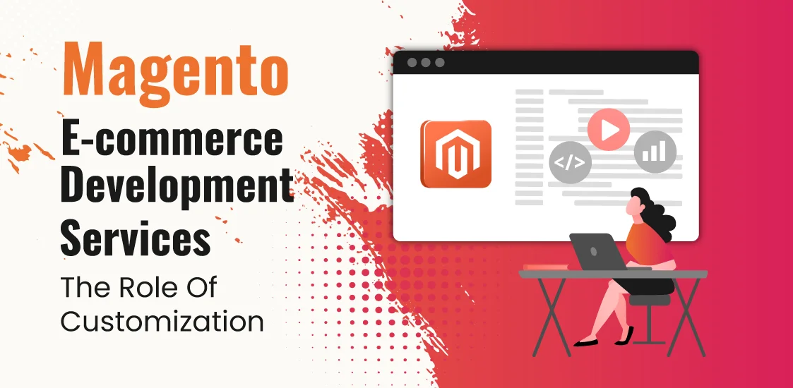 Magento Ecommerce Development Services