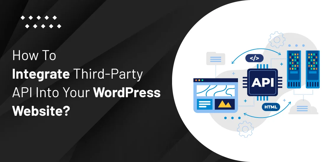 How To Integrate Third-Party API Into Your WordPress