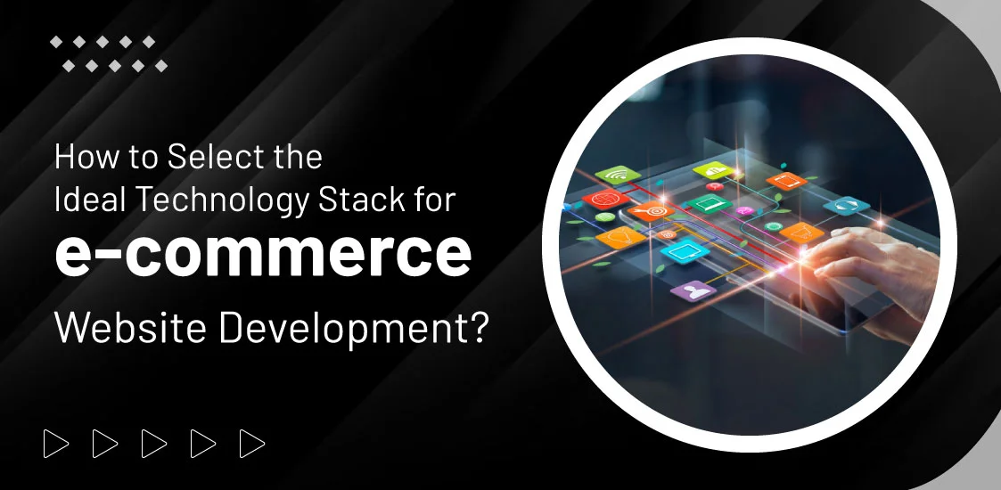 Ideal Technology Stack for eCommerce Website Development